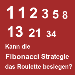 Kann man mit der Fibonacci Strategie das Roulette besiegen?